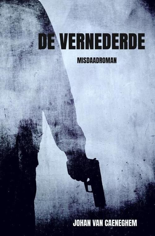 Foto van De vernederde - johan van caeneghem - ebook (9789464658347)