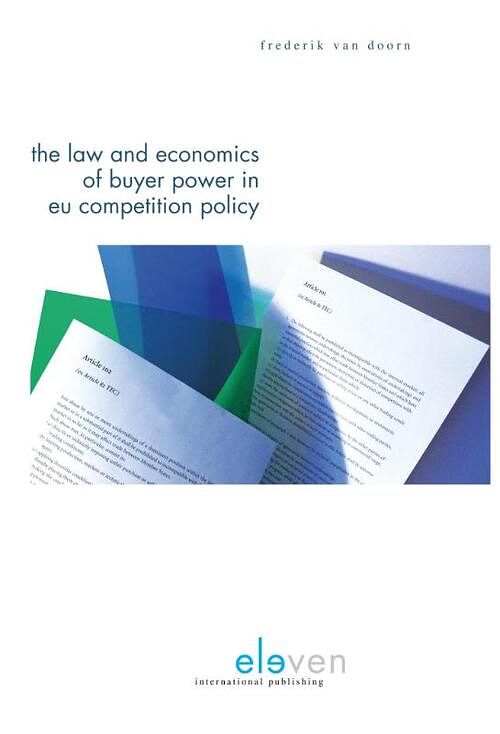 Foto van The law & economics of buyer power in eu competition policy - frederik van doorn - ebook (9789462743052)