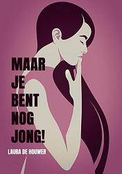 Foto van Maar je bent nog jong! - laura de houwer - paperback (9789464920246)