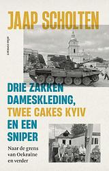 Foto van Drie zakken dameskleding, twee cakes kyiv en een sniper - jaap scholten - paperback (9789045047768)