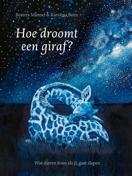 Foto van Hoe droomt een giraf? - beatrix mannel - hardcover (9789021684277)