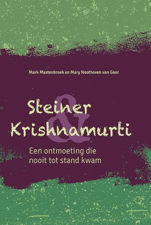 Foto van Steiner & krishnamurti - mark mastenbroek, mary noothoven van goor - paperback (9789492326829)