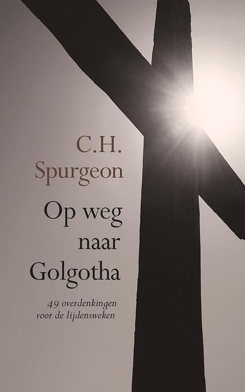 Foto van Op weg naar golgotha - charles haddon spurgeon - ebook (9789402903225)