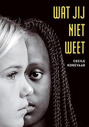 Foto van Wat jij niet weet - cecile korevaar - ebook (9789492115614)