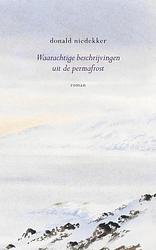 Foto van Waarachtige beschrijvingen uit de permafrost - donald niedekker - paperback (9789083174402)