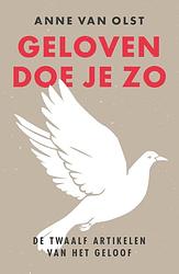 Foto van Geloven doe je zo - anne van olst - paperback (9789043539890)