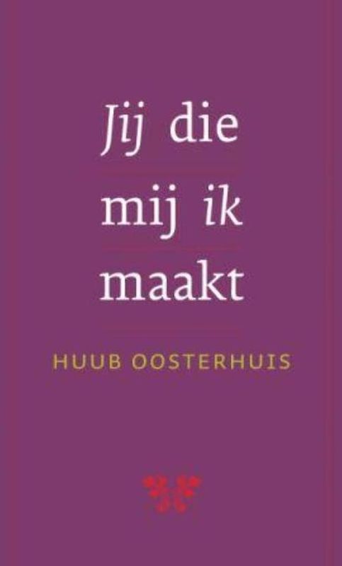 Foto van Jij die mij ik maakt - huub oosterhuis - ebook (9789025970468)