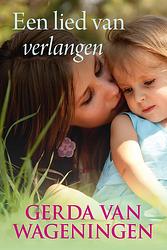 Foto van Een lied van verlangen - gerda van wageningen - ebook (9789401914048)