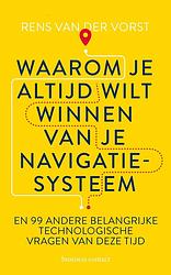 Foto van Waarom je altijd wilt winnen van je navigatiesysteem - rens van der vorst - ebook (9789047014133)