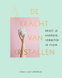 Foto van De kracht van kristallen - emma lucy knowles - ebook (9789000365784)