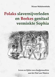 Foto van Polaks slavernijverleden en beekes genitaal verminkte sophia - nizaar makdoembaks - paperback (9789076286372)
