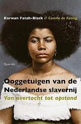 Foto van Ooggetuigen van de nederlandse slavernij - camilla de koning, karwan fatah-black - paperback (9789021425467)