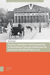 Foto van Fascism, liberalism and europeanism in the political thought of bertrand de jouvenel and alfred fabre-luce - daniel knegt - ebook (9789048533305)