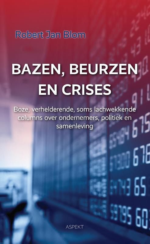 Foto van Bazen, beurzen en crises - robert jan blom - paperback (9789463381772)