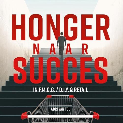 Foto van Honger naar succes - adri van tol - paperback (9789083026183)