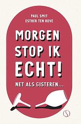 Foto van Morgen stop ik echt! - esther ten hove, paul smit - ebook (9789493228283)