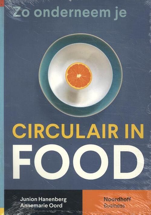 Foto van Zo onderneem je circulair in food - annemarie oord, junion hanenberg - paperback (9789001011819)