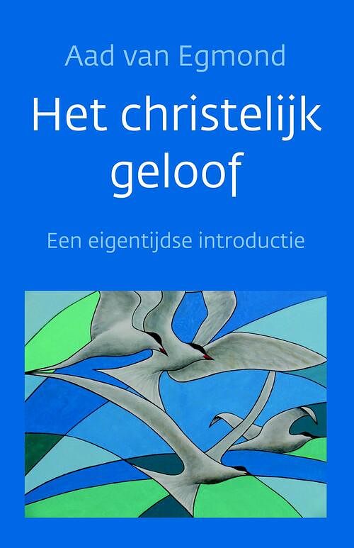 Foto van Het christelijk geloof - aad van egmond - ebook (9789029728157)