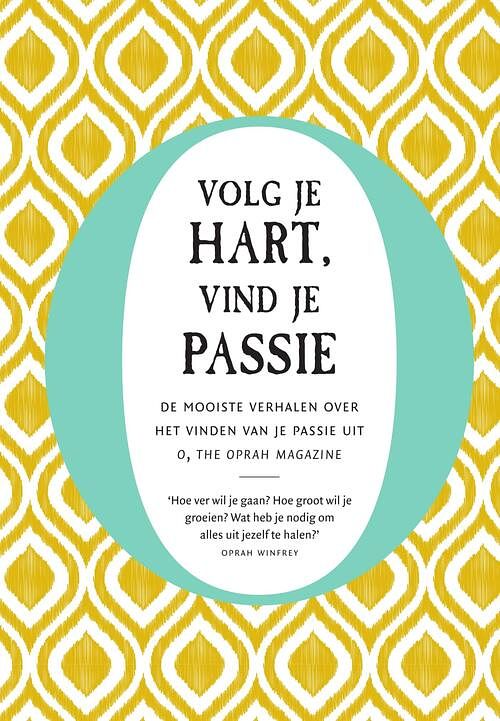 Foto van Volg je hart, vind je passie - the oprah magazine o - ebook (9789000364527)