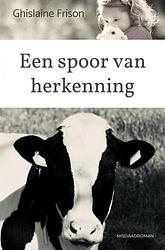 Foto van Een spoor van herkenning - ghislaine frison - ebook (9789464485691)