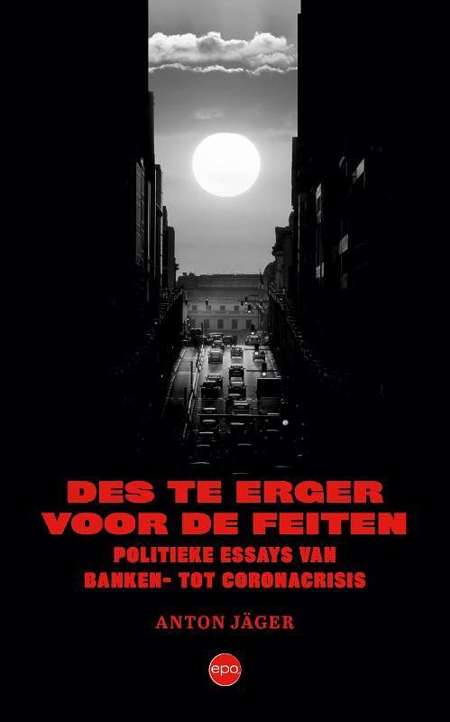 Foto van Des te erger voor de feiten - anton jäger - paperback (9789462674462)