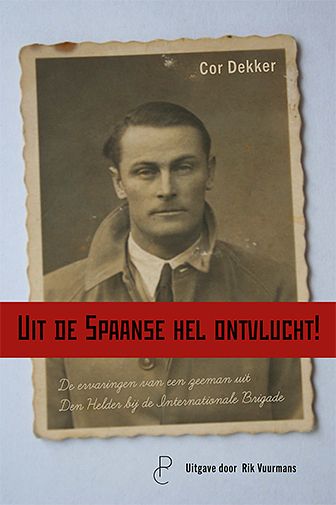 Foto van Uit de spaanse hel ontvlucht! - cor dekker - paperback (9789082673081)