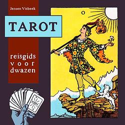 Foto van Tarot reisgids voor dwazen - jeroen visbeek - paperback (9789083240978)