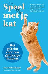 Foto van Speel met je kat: het geheim voor een gelukkige huiskat - mikel maria delgado - ebook