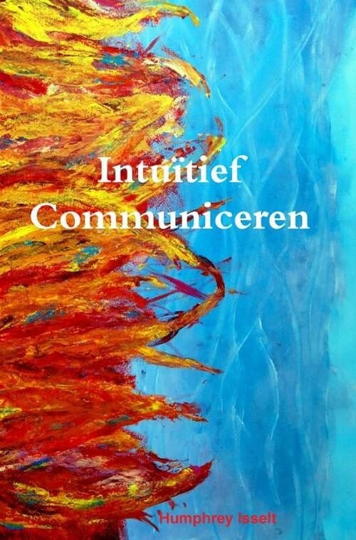 Foto van Intuïtief communiceren - humphrey isselt - paperback (9789402162530)