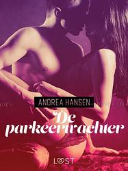 Foto van De parkeerwachter - erotisch verhaal - andrea hansen - ebook