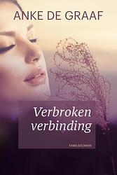 Foto van De verbroken verbinding - anke de graaf - ebook (9789401906159)