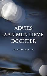 Foto van Advies aan mijn lieve dochter - marianne hamilton - paperback (9789151927909)