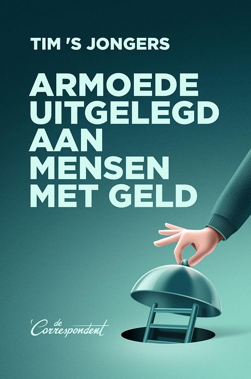 Foto van Armoede uitgelegd aan mensen met geld - tim 's jongers - ebook