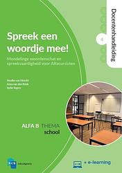 Foto van Spreek een woordje mee! docentenhandleiding alfa b - deel 4 : school + e-learning - anna van den brink - paperback (9789055172504)
