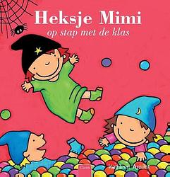 Foto van Heksje mimi op stap met de klas - kathleen amant - hardcover (9789044823684)