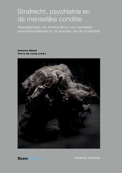 Foto van Strafrecht, psychiatrie en de menselijke conditie - antoine mooij - paperback (9789462126596)