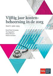 Foto van Vijftig jaar kostenbeheersing in de zorg. deel i: 1966-1995 - karel-peter companje - paperback (9789012401630)