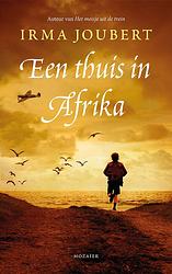 Foto van Een thuis in afrika - irma joubert - ebook (9789023960669)