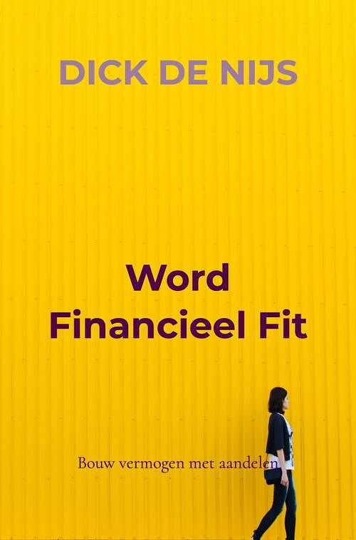 Foto van Word financieel fit - dick de nijs - paperback (9789403682709)