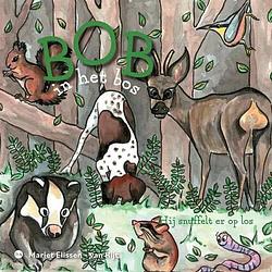 Foto van Bob in het bos - mariet elissen - van rijt - paperback (9789464688368)