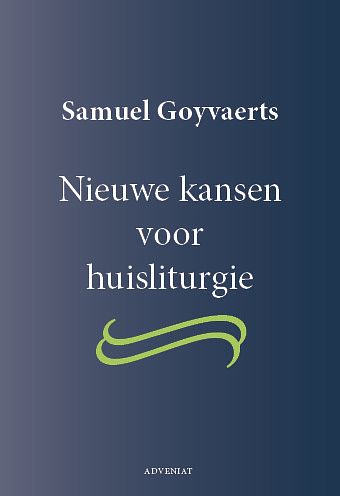 Foto van Nieuwe kansen voor huisliturgie - samuel goyvaerts - paperback (9789493279476)