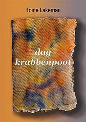 Foto van Dag krabbenpoot - toine lakeman - paperback (9789462664937)