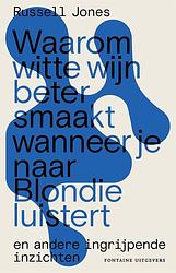 Foto van Waarom witte wijn beter smaakt wanneer je naar blondie luistert - russell jones - ebook (9789464040258)