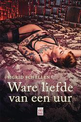 Foto van Ware liefde van een uur - sigrid schellen - ebook (9789460019241)