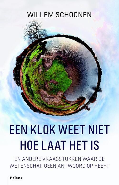 Foto van Een klok weet niet hoe laat het is - willem schoonen - ebook (9789460039010)