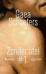 Foto van Zonder titel #1 - gaea schoeters - ebook (9789021402833)