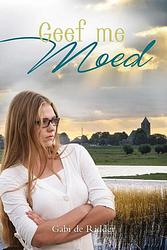 Foto van Geef me moed - gabi de ridder - ebook (9789402901733)