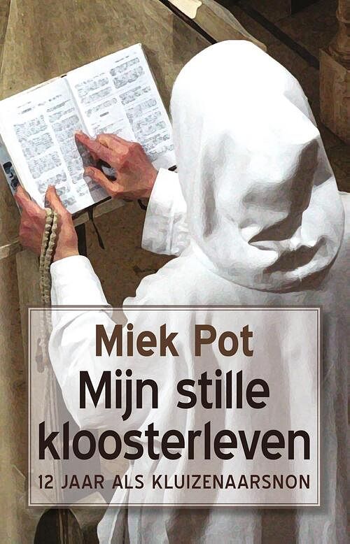 Foto van Mijn stille kloosterleven - miek pot - ebook (9789082466072)