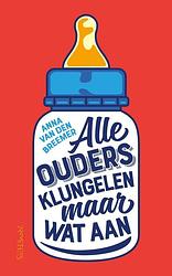 Foto van Alle ouders klungelen maar wat aan - anna van den breemer - ebook (9789044643398)