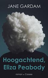 Foto van Hoogachtend, eliza peabody - jane gardam, kitty pouwels - ebook (9789059369856)